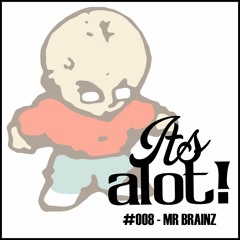 #008 - Mr Brainz