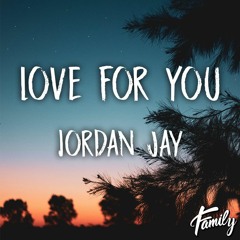 Jordan Jay - Love For You