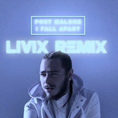 Post Malone - I Fall Apart (LIVIX Remix)