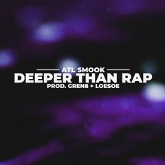 ATL Smook - Deeper Than Rap [Prod. By Gren8 & Loesoe]