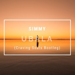 Simmy - Ubala(Craving Souls Bootleg)