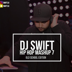 DJ Swift - Hip Hop Mashup 7 (Old School Edition)