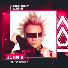 John B Promo Mix for Spearhead Presents @ EGG:LDN - 2nd Nov 2018