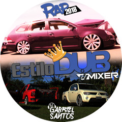 17 - CD ESTILO DUB #RAP 2K18 - DJ GABRIEL SANTOS & DJ MIXER