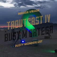 Mirage-Virage - The Troutcast #4 - Dusty wOnderlust