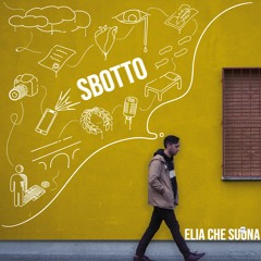 Elia che suona- Sbotto