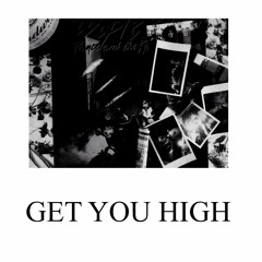 Get You High