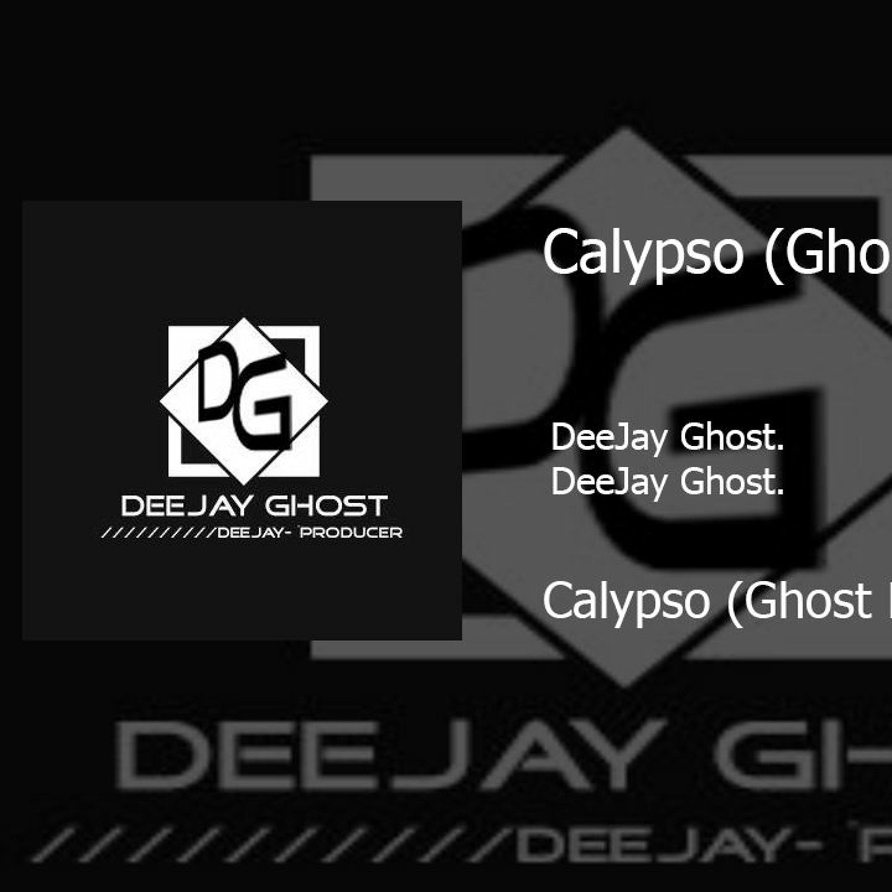 Calypso (Ghost Remix) - DeeJay Ghost episode artwork