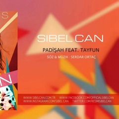 Sibel Can - Padişah Feat Tayfun Remix