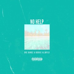 Dre Bandz & Bookie AllWyld - No Help Remix