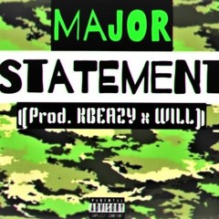 Major Statement x OKAMi Tav x Draco Jake (Prod  KBeazy X Will)
