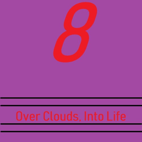 Over Clouds, Into Life