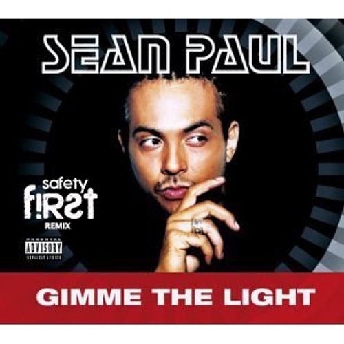 Stream Sean Paul Gimme The Light (Safety First! Remix) by SAFETY