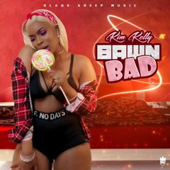 KIM KELLY - BAWN BAD  (Dirty)