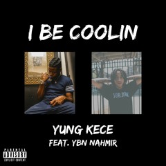 Yung Kece Ft Ybn Nahmir - I Be Coolin (Prod. By Hoodzone)