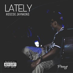 ROSCOE JAYNKINS - Lately