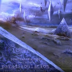 paradisoulation [intertial/entropy feat. silntz