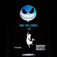 Way Too (High) Prod. LCS