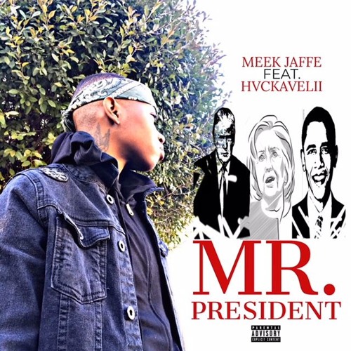 MR. PRESIDENT (FEAT. HVCKAVELII)