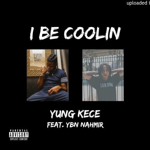 Yung Kece & Ybn Nahmir - I Be Coolin (Prod. By Hoodzone)