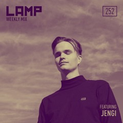 LAMP Weekly Mix #252 feat. Jengi