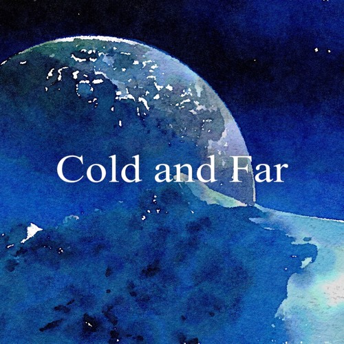 Cold and Far