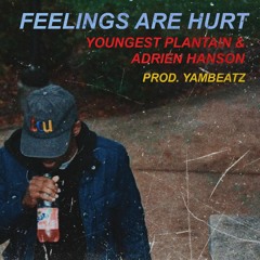 Feelings Are Hurt (Prod. YAMBEATZ)