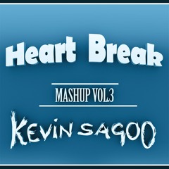 Heartbreak Mashup Vol.3 Kevin Sagoo