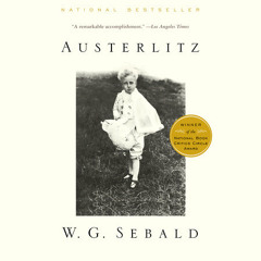 Austerlitz by W.G. Sebald, read by Richard Matthews