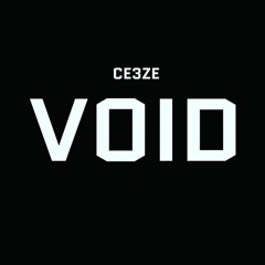 CE3ZE- VOID (Original Mix)