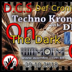 Def Cronic DCS On The Dark  First Play @ wamfm.com.br 29 10 18