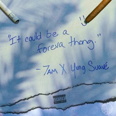 "It Could Be A Foreva Thang..." (Unmastered)