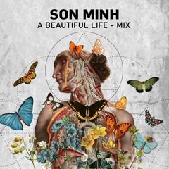 A Beautiful Life - Son Minh Aka Joey Alaniz