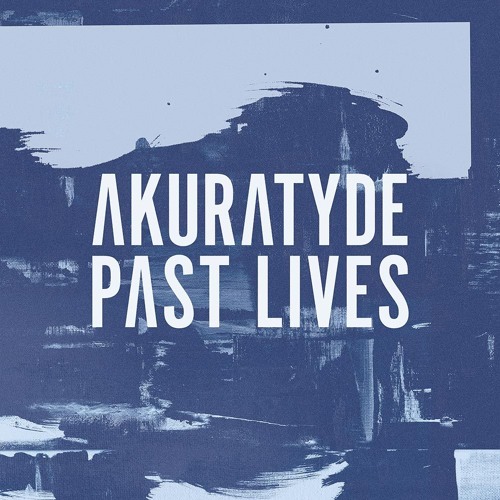 Download Akuratyde - Past Lives mp3