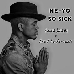 Ne-Yo - So Sick (Caleb Webbs X BradBurkeOwen Bootleg)