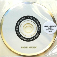 La Vie D'Artiste Music Podcast #2 by Intr0beatz