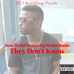 Stilljune Featuring Booba Radio - They Don't Know