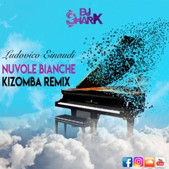 Dj Shark - Ludovico Einaudi - Nuvole Bianche (Kizomba Remix)