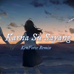 near - karna su sayang ft Dian Sorowea (KenForce Remix)