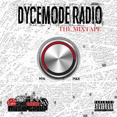 DyceMode Radio The MixTape (Full Stream) (Leaked Version)