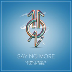 Say No More ft. MX Prime