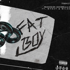 Fatboy (Ft. MyKey & Miles)