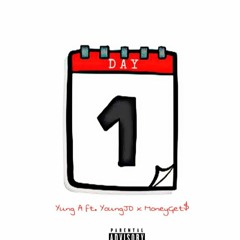 Yung A- Day 1 ft. Young JD & MoneyGet$