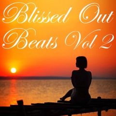 D-Funk Presents... 'Blissed Out Beats Vol 2' [Free Chill Out Mix]