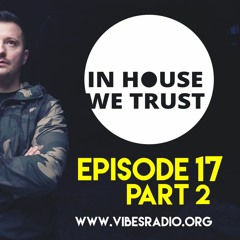 In House We Trust Episode 017 - part 02 (October 2018)