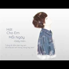 Hát Cho Em Mỗi Ngày - Eddy Kiên