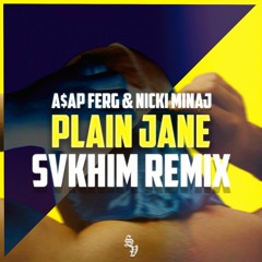 A$AP Ferg ft. Nicki Minaj - Plain Jane (SVKHIM Remix)