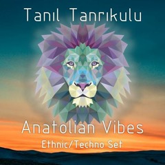 Anatolian Vibes - Ethnic / Techno Set 2018