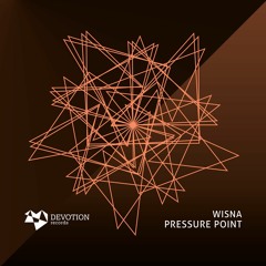 Wisna - Pressure Point (Original Mix) [Devotion Records]