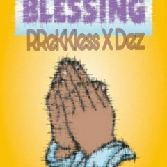 RReKKless x Dez - Blessin [Mixed By. SDP]